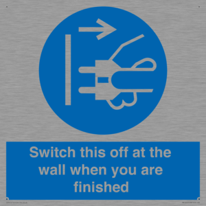 Switch this off at the wall when you are finished
